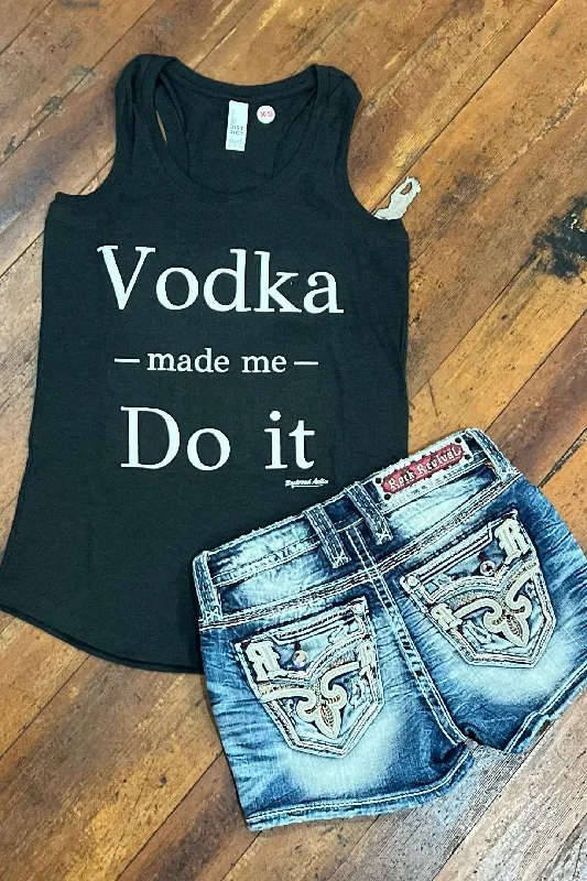 Vodka Made Me Do It Tank