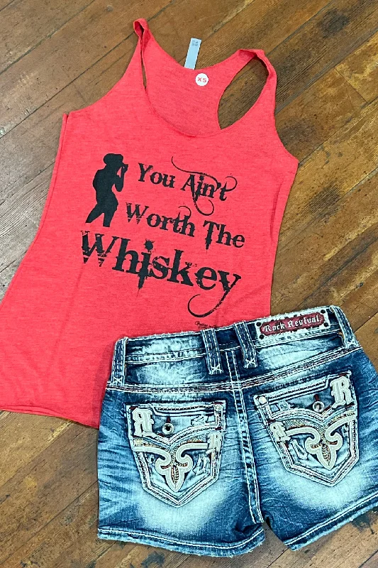 You Ain't Worth The Whiskey Tank